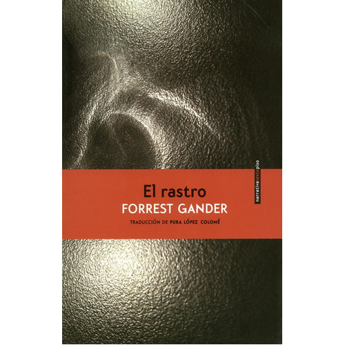 El Rastro, De Gander, Forrest. Editorial Sexto Piso, Tapa Blanda, Edición 1 En Español, 2017