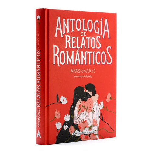 Antología De Relatos Románticos Apasionados Autores Varios