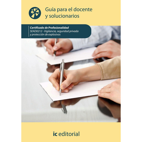 Vigilancia, Seguridad Privada Y Protecciãâ³n De Explosivos. Sead0212 - Guãâa Para El Docente Y..., De Innovación Y Cualificación, S.l.. Ic Editorial, Tapa Blanda En Español