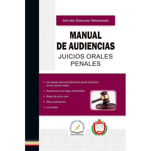 Manual De Audiencia: Juicios Orales Penales, De Arturo Sánchez Hernández., Vol. 1. Editorial Flores Editor Y Distribuidor, Tapa Blanda En Español, 2022