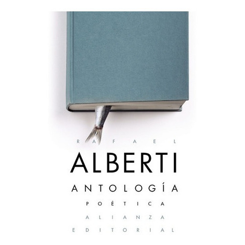 Antologia Poetica - Rafael Alberti, de Rafael Alberti. Editorial Alianza en español