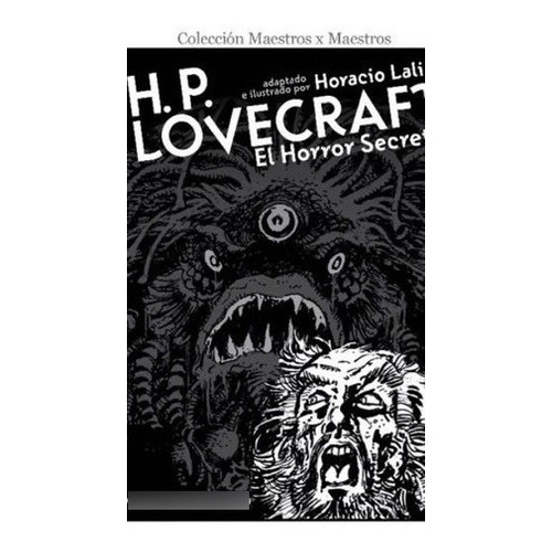 H.p. Lovecraft - El Horror Secreto - Horacio Lalia, De Horacio Lalia. Editorial Doedytores En Español