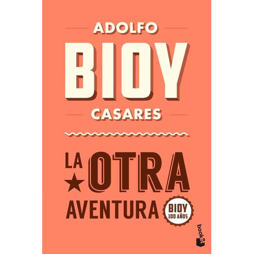 Otra Aventura, La - Adolfo Bioy Casares