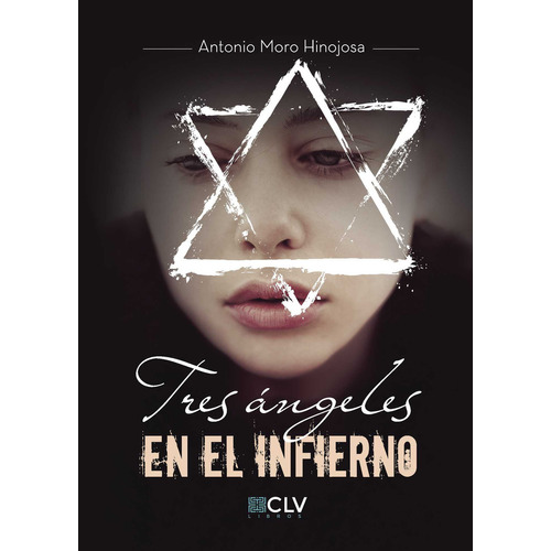 Tres Ángeles En El Infierno, De Moro Hinojosa , Antonio.., Vol. 1.0. Editorial Cultiva Libros S.l., Tapa Blanda, Edición 1.0 En Español, 2016