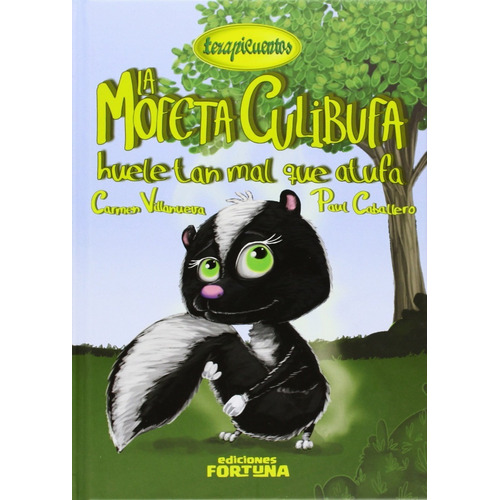La Mofeta Culibufa Huele Tan Mal Que Atufa, De Carmen Villanueva Rivero. Editorial Fortuna, Tapa Pasta Dura En Español, 2014