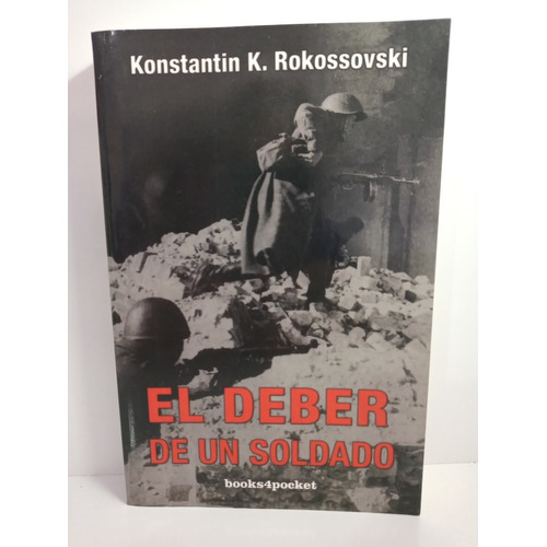 El Deber De Un Soldado -  Konstantin K . Rokossovski -
