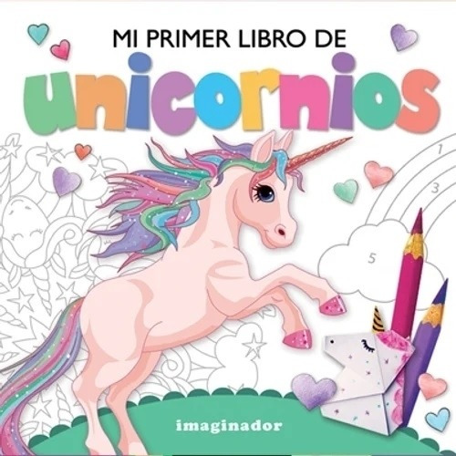 Libro Mi Primer Libro De Unicornios De Jorge Loretto