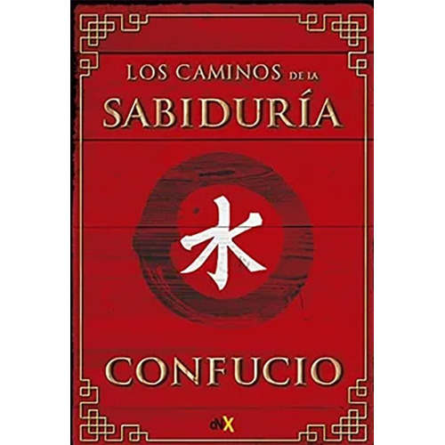 Confucio. Los Caminos De La Sabiduria, De Fúcio. Editorial Del Nuevo Extremo, Tapa Blanda En Español, 2018