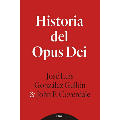 Libro: Historia Del Opus Dei. Gonzalez Gullon, Jose Luis / F