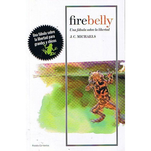 Firebelly. Una Fabula Sobre La Libertad