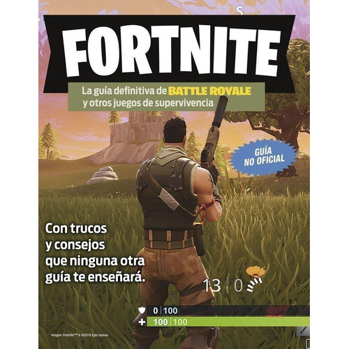 Fortnite. La Guía Definitiva De Battle Royale Y Otros Juegos De Supervivencia, de VV. AA.. Editorial Planeta Junior en español