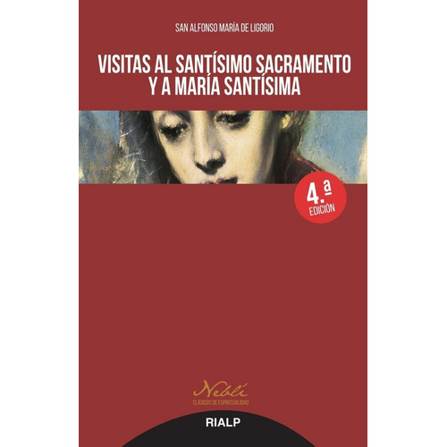 Visitas al SantÃÂsimo Sacramento y a MarÃÂa SantÃÂsima, de de Ligorio, San Alfonso Maria. Editorial Ediciones Rialp, S.A., tapa blanda en español