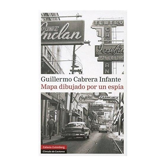 Mapa Dibujado Por Un Espia - Guillermo Cabrera Infante