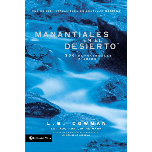 Manantiales En El Desierto : 366 Devocionales Diarios: 366 Devocionales Diarios, De L. B. Cowman. Editorial Grupo Nelson, Tapa Blanda En Español, 2015 Color Azul