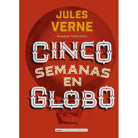 Cinco Semanas En Globo De Julio Verne / Alma Ilustrados