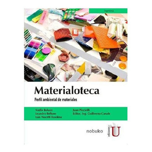 Materialoteca - Perfil Ambiental De Materiales, De Nadia Beluzo. Editorial Ediciones De La U, Tapa Blanda En Español, 1