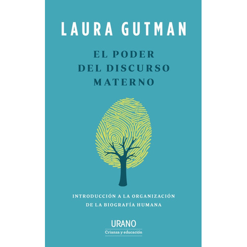 El Poder Del Discurso Materno, de Laura Gutman. Editorial URANO, tapa blanda en español, 2021