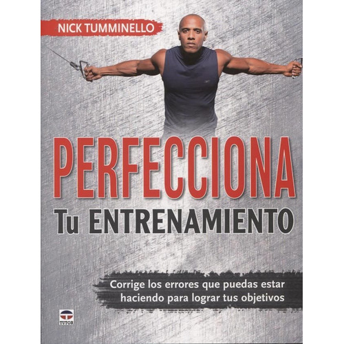 Perfecciona Tu Entrenamiento - Nick Tumminello