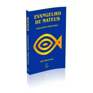 Evangelho De Mateus - Comentário Esperança - Fritz Rienecker