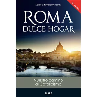 Libro - Roma, Dulce Hogar - Scott Hahn