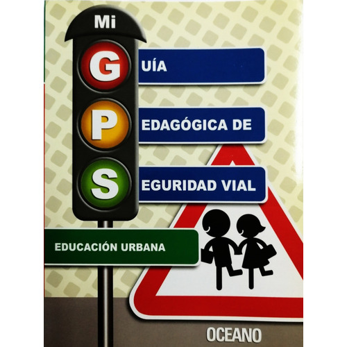 Educación Urbana: Mi Guía Pedagógica De Seguridad Vial