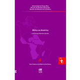 Africa En America. Luis Gamboa. Serie Cuadernos Historia #4