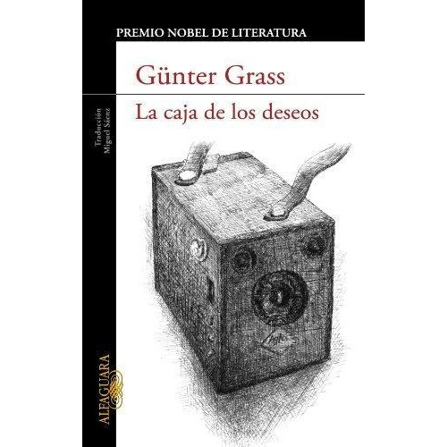 La Caja De Los Deseos, De Günter Grass. Editorial Aguilar, Tapa Blanda, Edición 2009 En Español