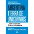 Argentina Tierra De Unicornios: Las 9 Startups Que Lo Lograron, De Juan Bernaus - Diego Marconetti. Editorial Ediciones Lea S.a., Tapa Blanda, Edición 1 En Español, 2022