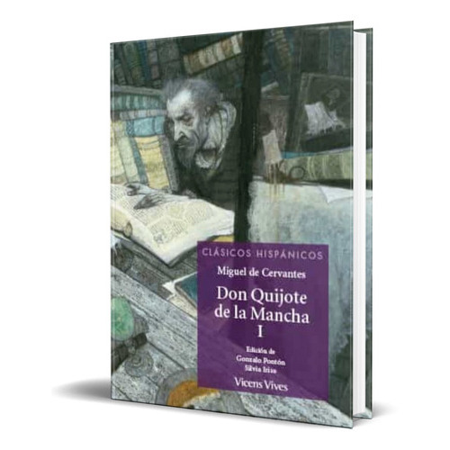 Don Quijote De La Mancha, 1, De Miguel De Cervantes Saavedra. Editorial Vicens-vives, Tapa Blanda En Español, 2015