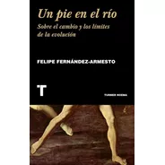 Libros Un Pie En El Río / Felipe Fernández-armesto / Turner