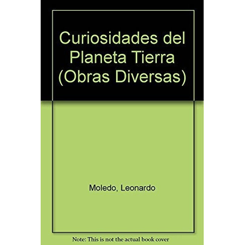 Curiosidades del Planeta Tierra de Leonardo Moledo Vol. Abc. Editorial Sudamericana Tapa Blanda en Español