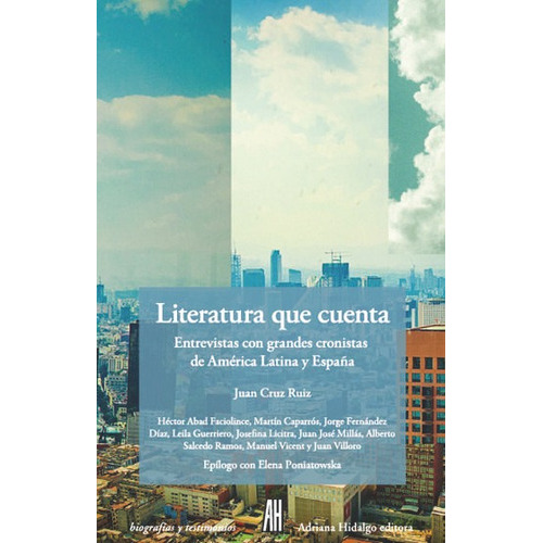 Literatura Que Cuenta, De Juan Cruz Ruiz. Editorial Adriana Hidalgo Editora, Tapa Blanda En Español