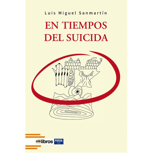 En tiempos del suicida, de Sanmartín, Luis Miguel. Editorial Olé Libros, tapa blanda en español