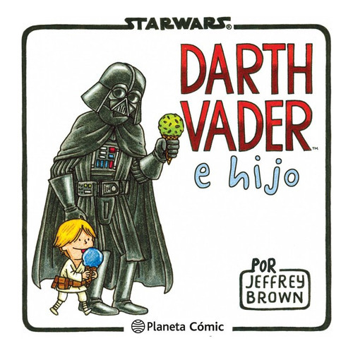 Star Wars Darth Vader E Hijo, De Brown, Jeffrey. Editorial Planeta Cómic, Tapa Dura En Español