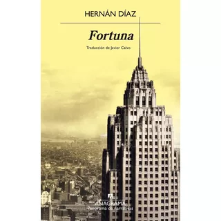 Fortuna, De Hernan Diaz. Editorial Anagrama, Tapa Blanda En Español, 2023