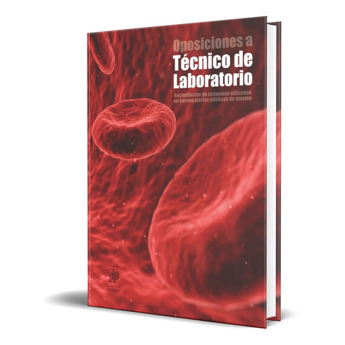 Oposiciones A Técnico De Laboratorio, De Agustín Odriozola Kent. Editorial Independently Published, Tapa Blanda En Español, 2019