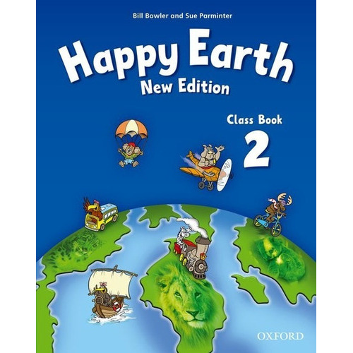 Happy Earth 2 - Class Book New Edition, De Bill & Parminter  Sue Bowler. Editorial Oxford, Tapa Blanda, Edición 1 En Inglés