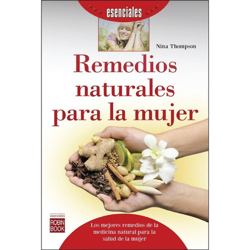 Remedios naturales para la mujer, de Sin . Editorial EDICIONES ROBINBOOK, edición 1 en español