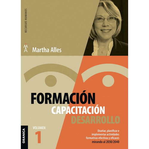 Formación, Capacitación, Desarrollo, de Martha Alles. Editorial Granica, tapa blanda en español, 2019
