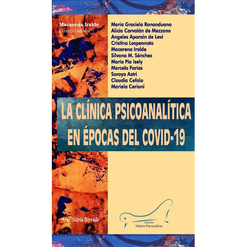 La clínica Psicoanalítica en épocas del Covid-19, de Macarena Iralde. Editorial Ricardo Vergara, tapa blanda en español, 2020