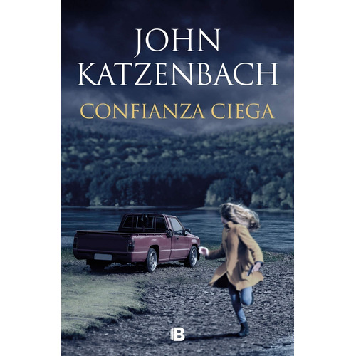 Confianza Ciega / John Katzenbach / Ediciones B