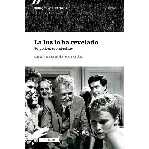 La luz lo ha revelado. 50 pelÃÂculas siniestras, de García Catalán, Shaila. Editorial UOC, S.L., tapa blanda en español