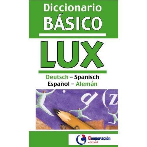 Diccionario Básico Lux Alemán/español-español/alemán, De #n/a., Vol. Na. Editorial Cooperacion Editorial, Tapa Blanda En Español, 2011