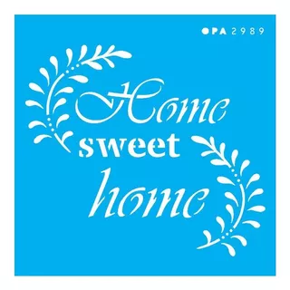Stencil Opa 10x10 Frase Home Sweet Home 2989