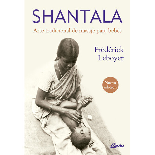Shantala, De Leboyer, Frederick. Editorial Gaia Ediciones, Tapa Blanda En Español