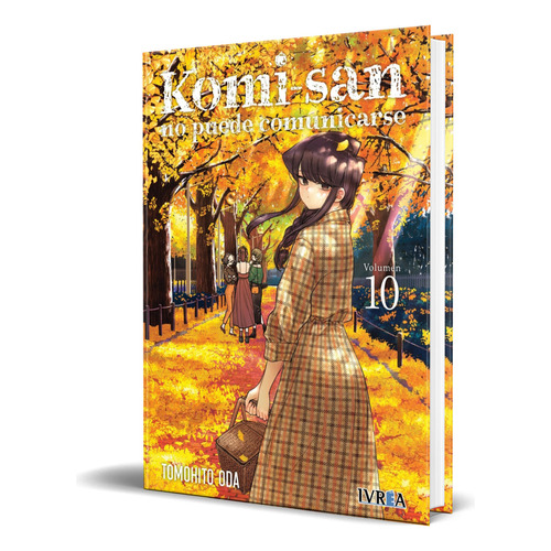 Libro Komi-san Vol.10 [ No Puede Comunicarse ] Original, De Tomohito Oda. Editorial Ivrea, Tapa Blanda En Español, 2023