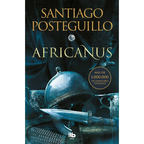 Africanus. Africanus 1. Santiago Posteguillo. Editorial B De Bolsillo En Español. Tapa Blanda