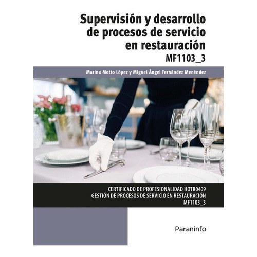 Supervisiãâ³n Y Desarrollo De Procesos De Servicio En Restauraciãâ³n, De Motto López, Marina. Editorial Ediciones Paraninfo, S.a, Tapa Blanda En Español