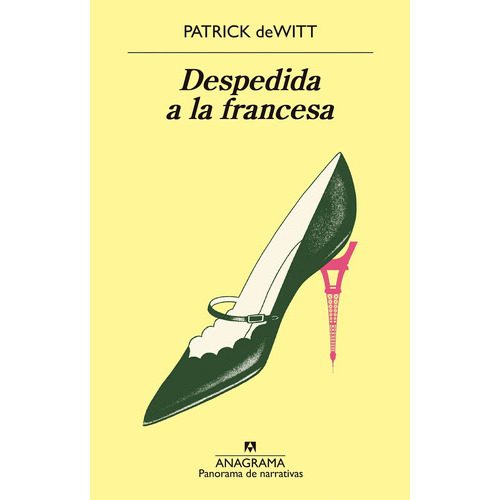 Despedida A La Francesa, De Dewitt, Patrick. Editorial Anagrama, Tapa Blanda En Español, 2021