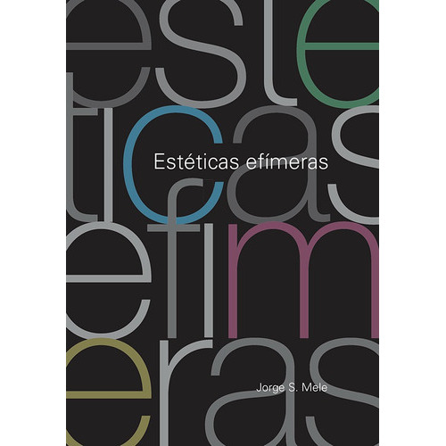 Esteticas Efimeras, De Mele, Jorge., Vol. 1. Editorial Diseño/ Nobuko, Tapa Blanda, Edición 1 En Español, 2009